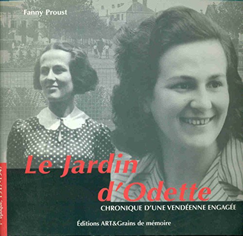 Beispielbild fr Le Jardin D'odette : Chronique D'une Vendenne Engage. Vol. 1. 1917-1947 zum Verkauf von RECYCLIVRE