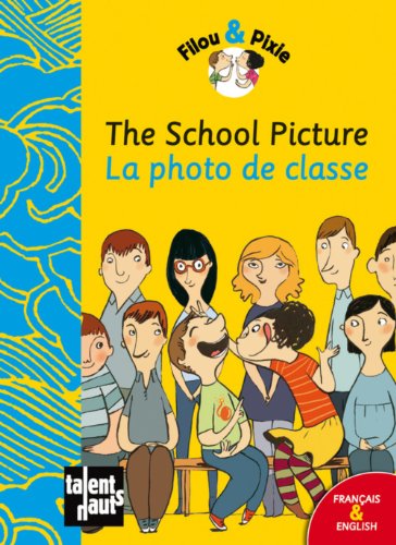 9782916238449: Filou & Pixie: The school picture/La photo de classe