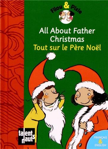 9782916238661: All About Father Christmas Tout Sur le Pere Nol: All about Father Christimas/Tout sur le Pere Noel