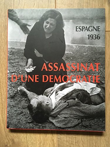 Imagen de archivo de Assassinat d'une dmocratie . Espagne 1936 , Edition bilingue franais-espagnol a la venta por LiLi - La Libert des Livres