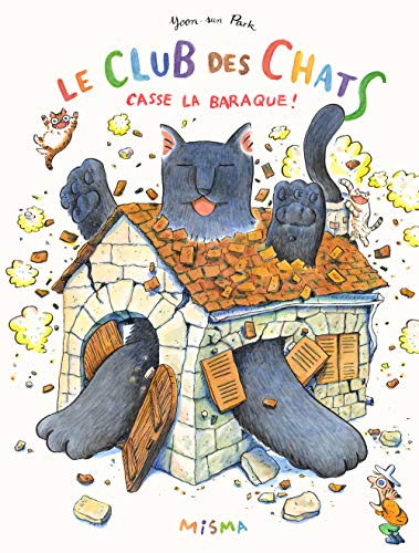 Beispielbild fr Le club des chats casse la baraque ! zum Verkauf von Revaluation Books