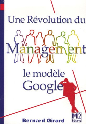 Stock image for Une rvolution du management : Le modle Google (Ancienne dition) for sale by medimops