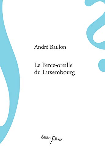 9782916266428: Le Perce-oreille du Luxembourg