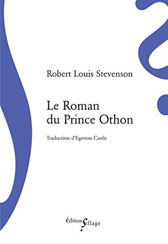 Beispielbild fr Le Roman du Prince Othon [Broch] Stevenson, Robert Louis et Castle, Egerton zum Verkauf von BIBLIO-NET