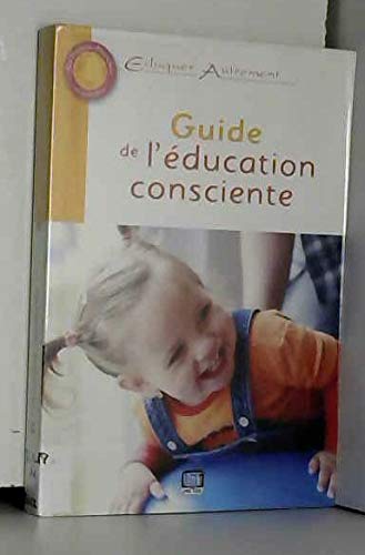 Beispielbild fr Guide de l'Education Conscient zum Verkauf von Ammareal