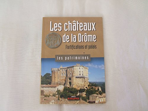 9782916272177: Les chteaux de la Drme: Fortifications et palais