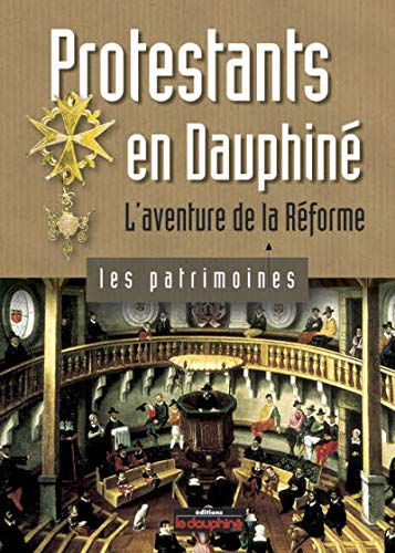 Beispielbild fr Protestants en Dauphin: L'aventure de la Rforme zum Verkauf von Ammareal