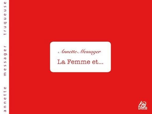 La Femme et... (9782916275239) by Messager, Annette