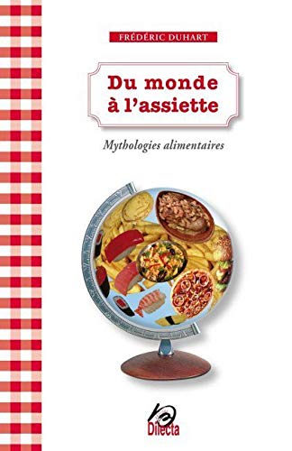 Beispielbild fr Du monde  l'assiette: Mythologies alimentaires zum Verkauf von Ammareal