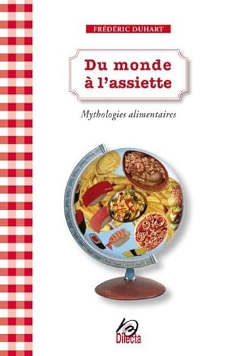Stock image for Du monde  l'assiette: Mythologies alimentaires for sale by Ammareal
