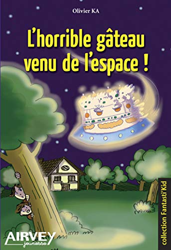 Stock image for L'horrible gteau venu de l'espace ! for sale by Ammareal