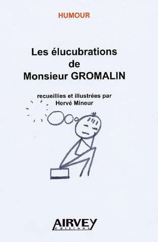 Beispielbild fr Les lucubrations de Monsieur Gromalin zum Verkauf von medimops