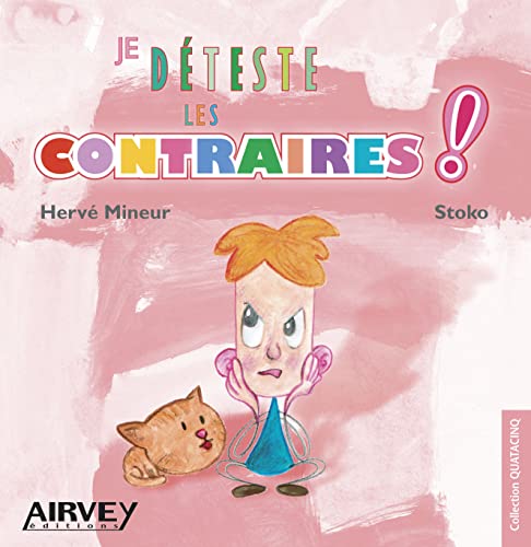 Stock image for Je desteste les contraires! for sale by EPICERIE CULTURELLE
