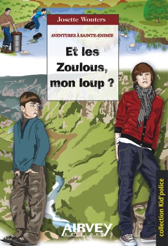 Imagen de archivo de Aventures  Sainte-Enimie 2 : Et les zoulous, mon loup? a la venta por Ammareal