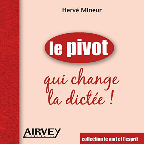 Stock image for Le pivot qui change la dicte for sale by Ammareal