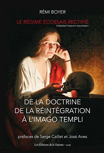 Beispielbild fr Le Regime Ecossais Rectifie - de la Doctrine de la Reintegration a l'Imago Templi zum Verkauf von medimops