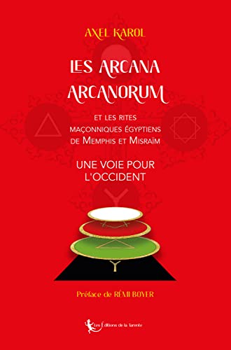 Beispielbild fr Les Arcana Arcanorum et les rites maonniques gyptiens de Memphis et Misram: Une voie pour l'Occident 2021 zum Verkauf von medimops