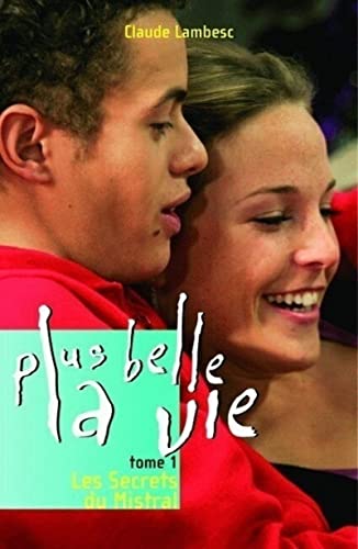 Beispielbild fr Plus belle la vie, Tome 1 : Les Secrets du Mistral zum Verkauf von Ammareal