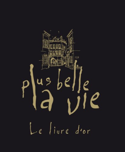 Beispielbild fr Plus belle la vie : Le livre d'or zum Verkauf von medimops