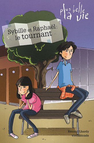 Beispielbild fr Plus belle la vie, Tome 2 : Raphal et Sybille : le tournant zum Verkauf von medimops