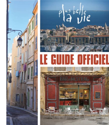 Beispielbild fr Plus belle la vie : Le guide officiel zum Verkauf von medimops