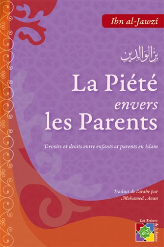 Beispielbild fr La Piete Envers les Parents Devoirs et Droits Entre Parents et Enfants en Islam zum Verkauf von medimops