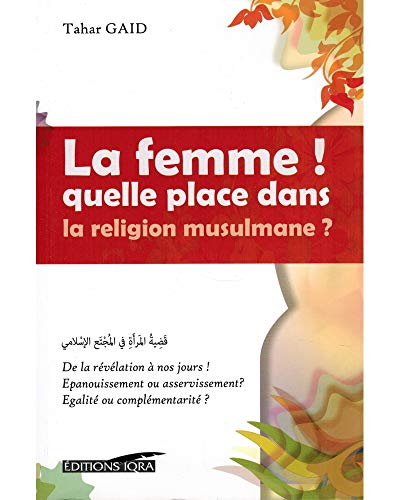 Beispielbild fr La femme ! Quelle place dans le religion musulmane ? zum Verkauf von Librairie Th  la page