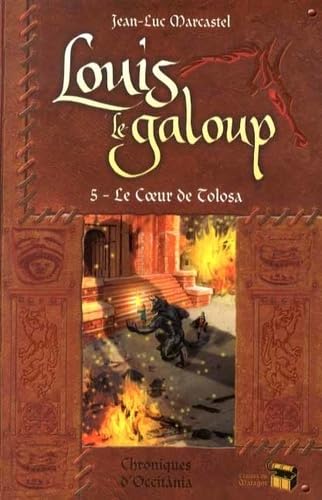 Beispielbild fr Louis Le Galoup. Vol. 5. Le Coeur De Tolosa zum Verkauf von RECYCLIVRE