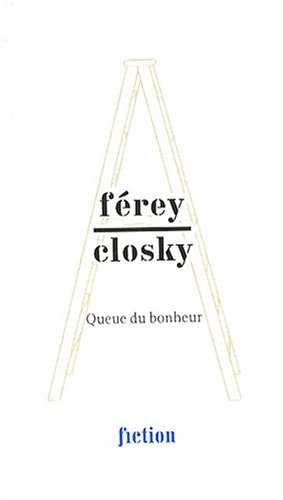 Imagen de archivo de Frey, Closky : Queue Du Bonheur a la venta por RECYCLIVRE
