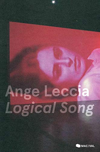 9782916324746: Ange Leccia, Logical song : Exposition, Vitry-sur-Seine, MAC-VAL, 15 juin - 22 septembre 2013