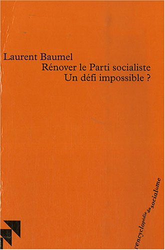 Beispielbild fr Rnover le Parti socialiste : un dfi impossible ? zum Verkauf von LeLivreVert