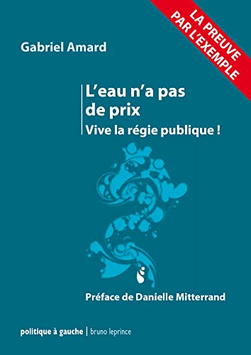 Stock image for L'eau n'a pas de prix : Vive la rgie publique ! for sale by Ammareal