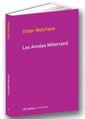 les annÃ©es Mitterand (9782916333779) by Didier Motchane