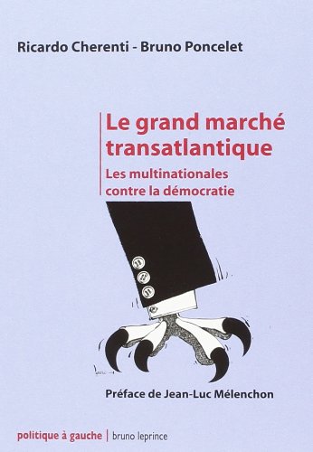 Stock image for Le grand march transatlantique : Les multinationales contre la dmocratie for sale by Ammareal