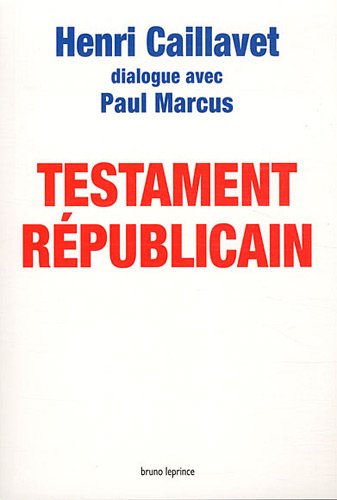 Stock image for Testament rpublicain Caillavet, Henri et Marcus, Paul for sale by BIBLIO-NET