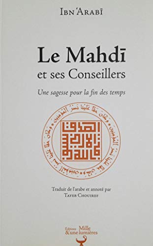 Beispielbild fr Le Mahdi et ses conseillers : Une sagesse pour la fin des temps zum Verkauf von Revaluation Books