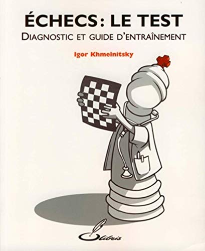 Beispielbild fr Echecs : le test: Diagnostic et guide d'entranement zum Verkauf von Gallix