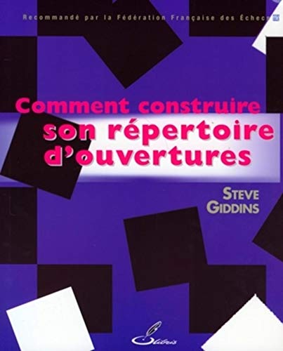 9782916340180: Comment construire son rpertoire d'ouvertures