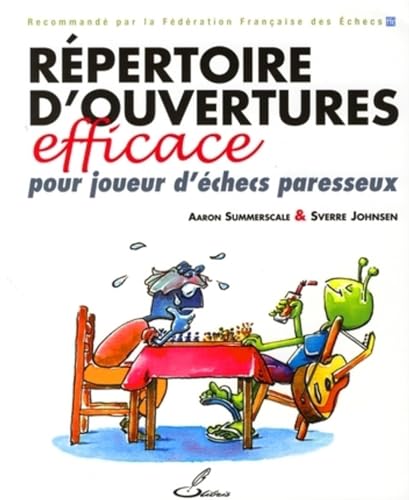 Stock image for Rpertoire d'ouvertures efficace pour joueur d'checs paresseux for sale by e-Libraire
