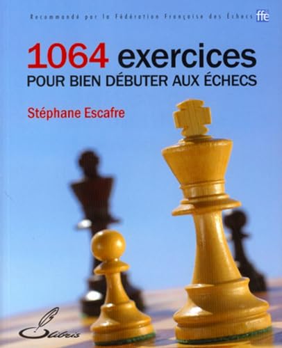 Stock image for 1064 exercices pour bien dbuter aux checs for sale by medimops