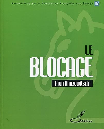 Stock image for Le blocage (Grands classiques de l'chiquier) for sale by Librairie l'Aspidistra