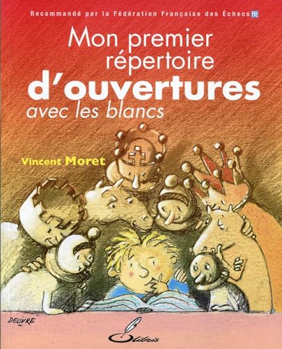 9782916340760: Mon premier rpertoire d'ouvertures, tome 1 : Avec les Blancs