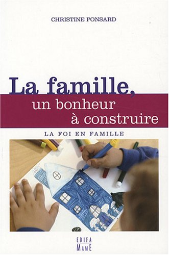 Stock image for La famille, un bonheur  construire for sale by medimops