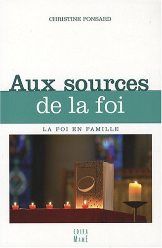 Stock image for Aux sources de la foi for sale by Chapitre.com : livres et presse ancienne