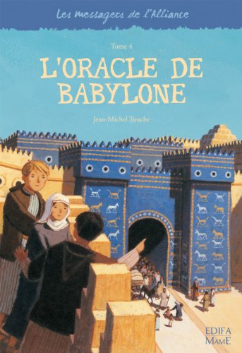 Stock image for Les messagers de l'Alliance, Tome 4 : L'oracle de Babylone for sale by Ammareal