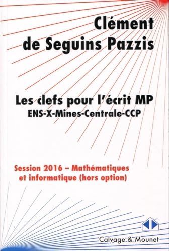 Beispielbild fr Les clefs pour l'crit MP de mathmatiques des concours 2016: Filire MP : ENS, X, Mines, Centrale, CCP zum Verkauf von medimops
