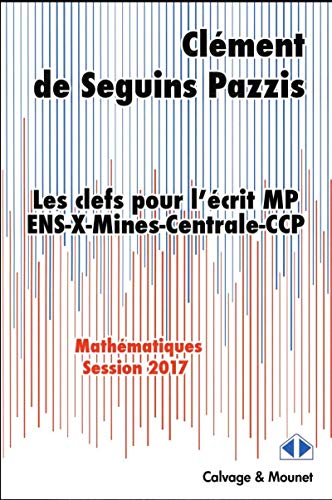 Beispielbild fr Les clefs pour l'crit MP 2017: ENS-X-Mines-Centrale-CCP zum Verkauf von Gallix