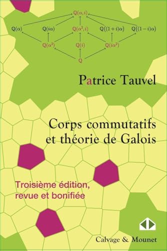 Beispielbild fr Corps commutatifs et thorie de Galois: TROISIEME EDITION REVUE ET BONIFIEE zum Verkauf von Gallix