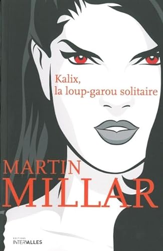Beispielbild fr Kalix, la loup-garou solitaire zum Verkauf von Chapitre.com : livres et presse ancienne