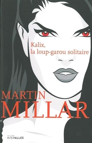 9782916355467: Kalix, la loup-garou solitaire